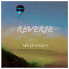 REVERIE - JAMES-AARON