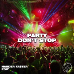Party Don't Stop (Harder Faster Edit) - Josh Le Tissier
