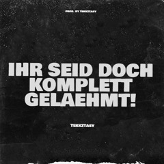 Ihr seid doch komplett Gelähmt