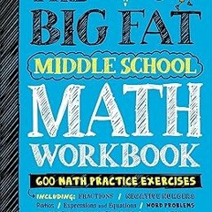 Download EPUB The Big Fat Middle School Math Workbook: 600 Math Practice Exercises (Big Fat Not