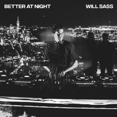 BETTER AT NIGHT