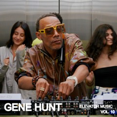 GENE HUNT - ELEVATOR MUSIC VOL. 10