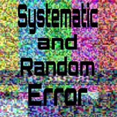 Systematic and Random Error