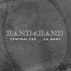 CENTRAL CEE FT. LIL BABY - BAND4BAND