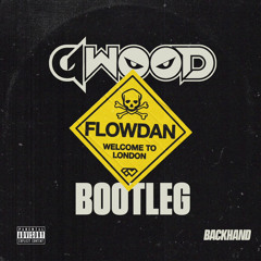 Flowdan - Welcome To London (G - Wood Bootleg)[FREE DOWNLOAD]