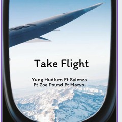 Take Flight - Yung Hudlum Ft. Lenzo G Ft. Sylenza