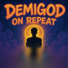 DEMIGOD ON REPEAT 🔁