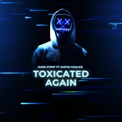 ft Justin Chalice - Toxicated Again [3 Girls Music]