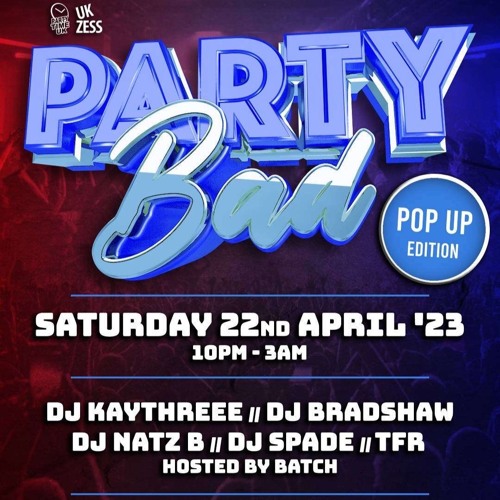 Party Bad Pop Up Edition 2023 Mixed By DJ NATZ B & Hosted By DJ NATZ B