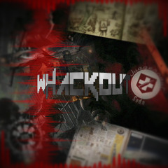 WHACKOUT [w. cay + 187runts]