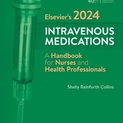 DOWNLOAD/PDF Elsevier?s 2024 Intravenous Medications: A Handbook for Nurses and Health