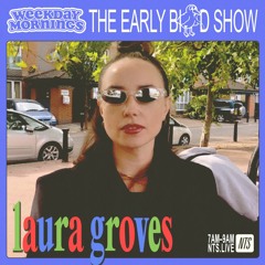 The Early Bird Show w/ Laura Groves 250422