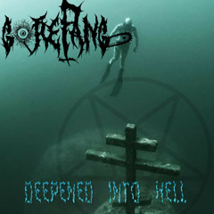 DEEPENED INTO HELL