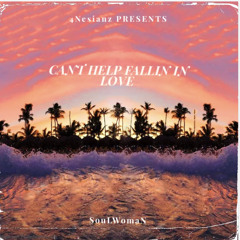 Cant help fallin in Love - SouLWomaN