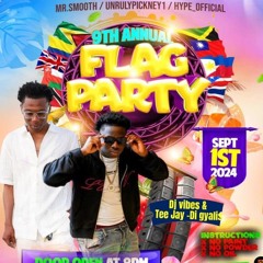 9th ANNUAL FLAG PARTY SEP 1st PROMO MIX BY DJ VIBES x TJ DI GYALIS