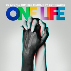 Dj Aron & Tommer Mizrahi Ft Beth Sacks - One Life - Original song