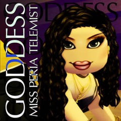 TELEMIST & MISS PERIA - GODDESS