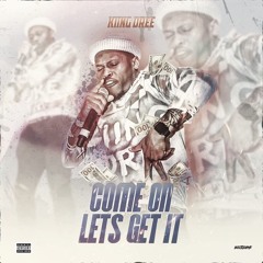 Come On Let's Get It