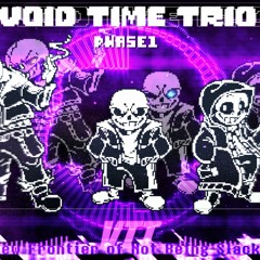 【Void Time Trio】- [New Phase1] 『 A New Frontier of Not Being Slackers 』