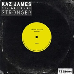 Stronger (An Deé S Wanna be startin somethin Remix )- Kaz James, Ali Love