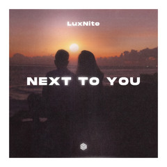 LuxNite - Next To You