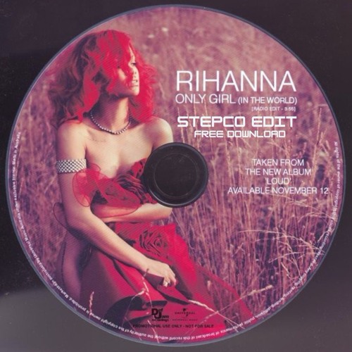 [FREE DL] Rihanna - Only Girl In The World (Stepco Edit)