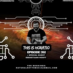 THIS IS HORATIO 392 + SPECIAL GUEST SEBASTIAAN HOOFT