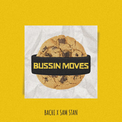 Bussin Moves ft. Sam Stan (Prod. chawa)