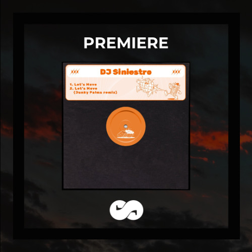 PREMIERE: Dj Siniestro - Let's Move (Junked Groove)