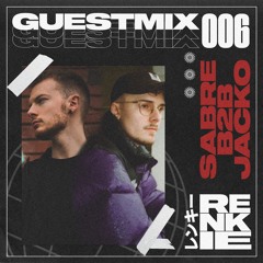 RENKIE GUESTMIX 006 // SABRE B2B JACKO