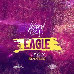 WARD 21, DJ GLAD, DJ STYLE - Eagle (Ney Kaztro BOOTLEG)