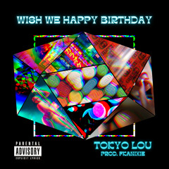 Wish We Happy Birthday [Prod. FKANIXIE]
