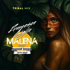 Malena (Tribal Mix) [feat. Snoop Dogg & Elisa Gold]