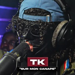 [EXCLU] TK - Sur mon canapé #PlanèteRap