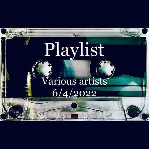playlist 6/4/2022