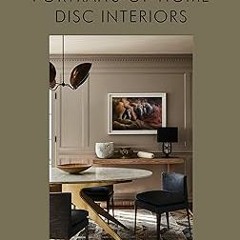 Read Online DISC Interiors: Portraits of Home BY Krista Schrock (Author),David John Dick (Autho