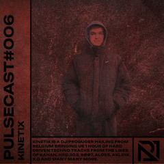 PULSECAST#006 - KINETIX
