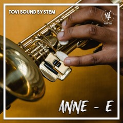 Tovi Sound System - Anne -e