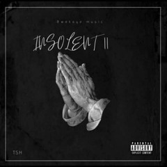 Insolent // by TSH
