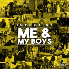 Infektist - Me & My Boys [produced By Afta - 1]