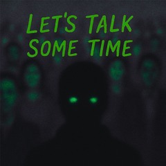 Let's Talk Some Time