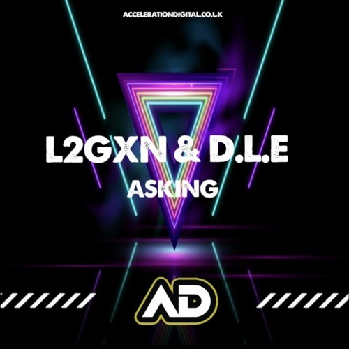L2GXN & D.L.E - Asking (FREE DOWNLOAD)