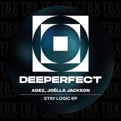 Premiere: ADEZ (NL), Joëlla Jackson - Stay Logic [Deeperfect]