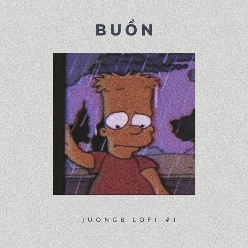 Buồn (JuongB Lofi #1) - Vũ Duy Khánh