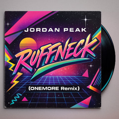 Jordan Peak - Ruffneck (ONEMORE Remix)