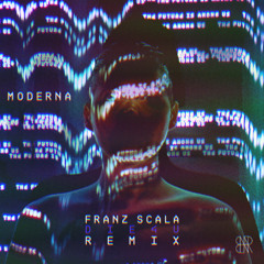 Moderna - DIE4U (Franz Scala Remix)