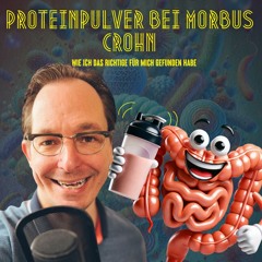 #205 Proteinpulver bei Morbus Crohn: Wie ich das Richtige für mich gefunden habe