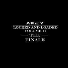 LOCKED AND LOADED VOL11 - THE FINALE