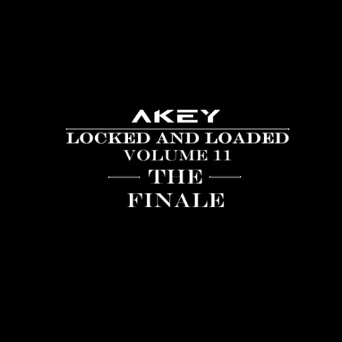 LOCKED AND LOADED VOL11 - THE FINALE