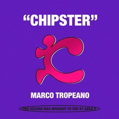 Marco Tropeano - Chipster (ABRAX004) [Edit]